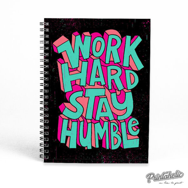 Notebook- Work Hard Stay Humble
